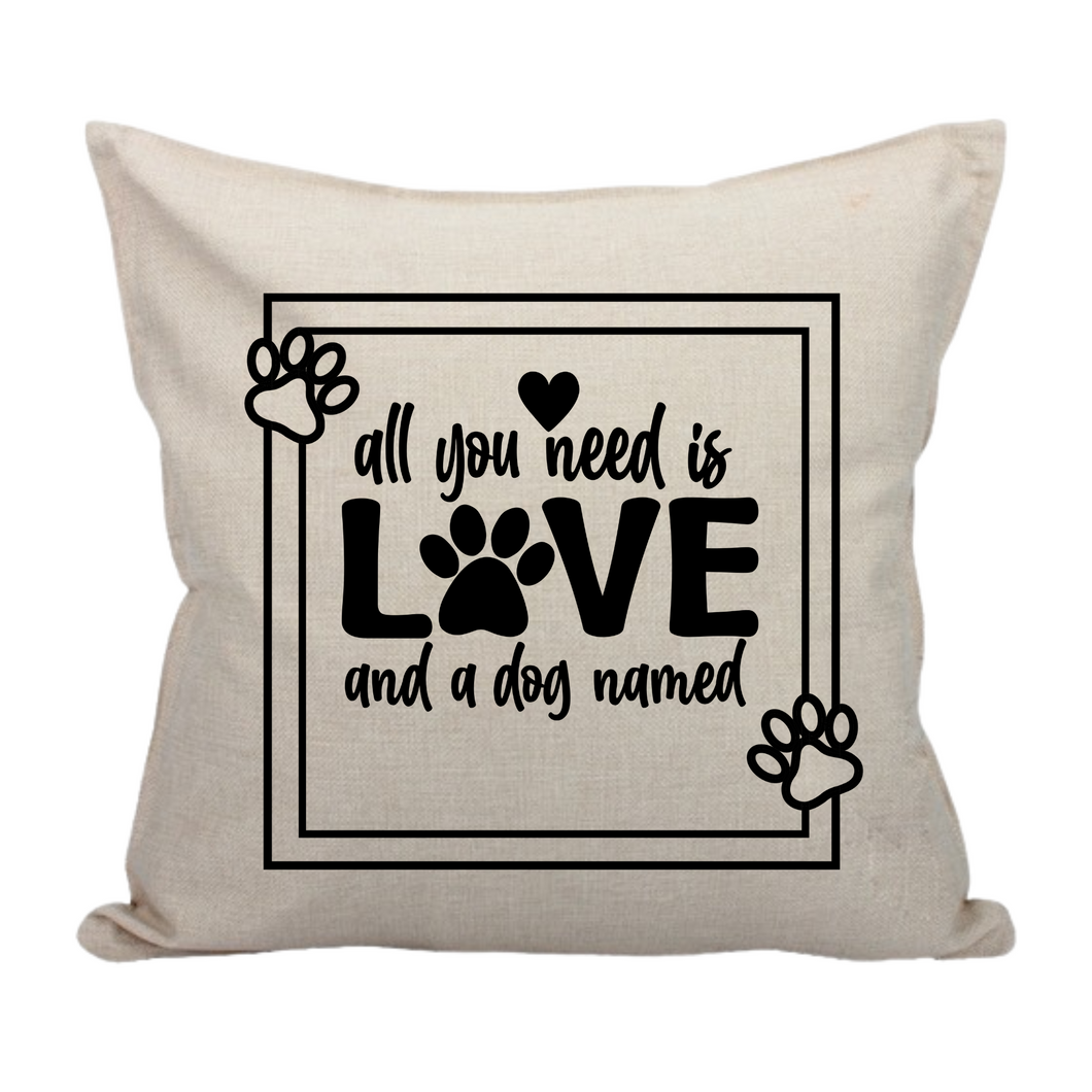 All you need is Love and a dog named .... Pillow
