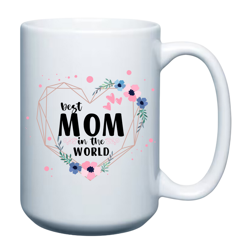 Best Mom in the World - 15oz Mug