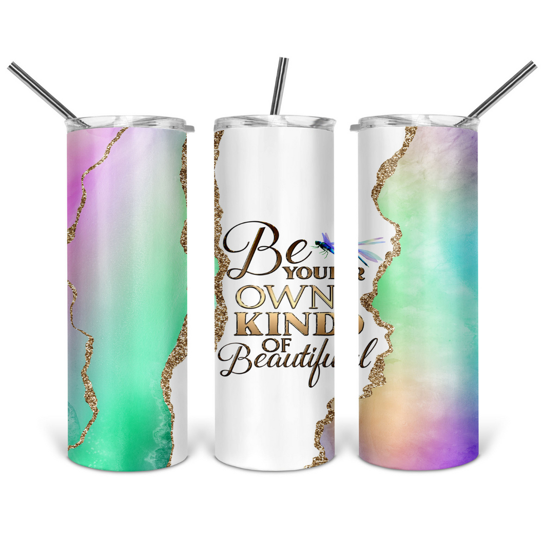 Be your own kind of Beautiful Tumbler