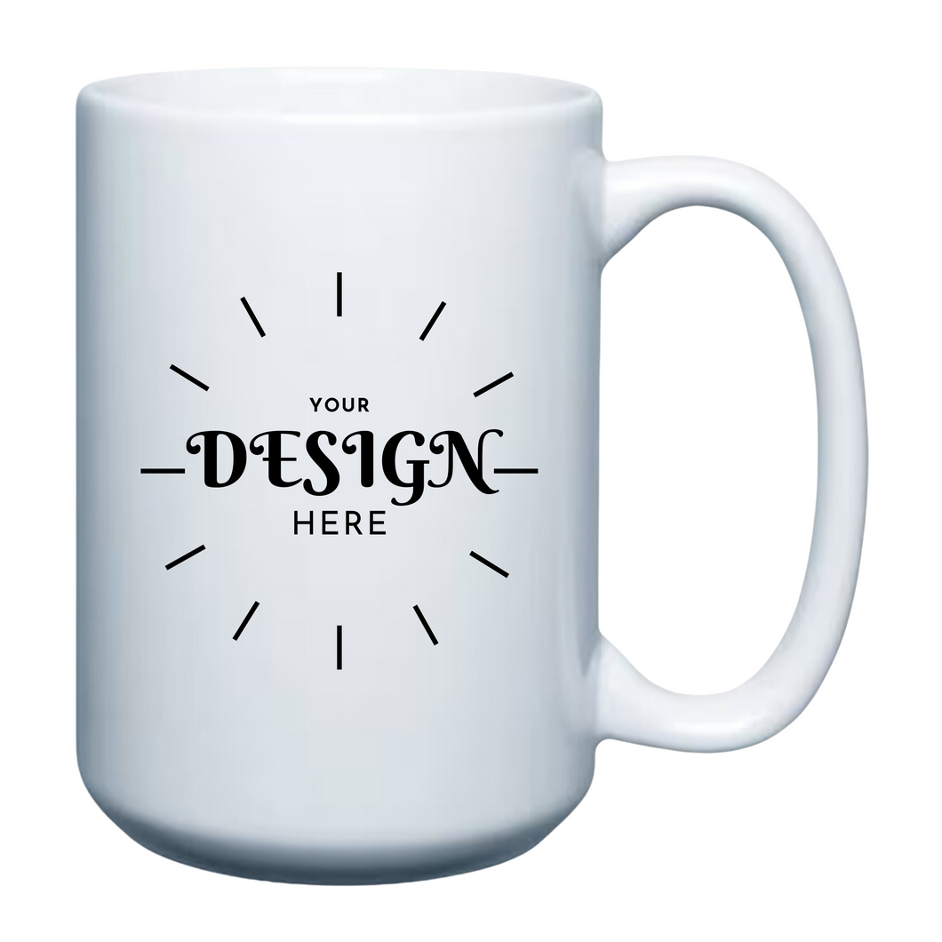 Design your Own - 15oz Mug