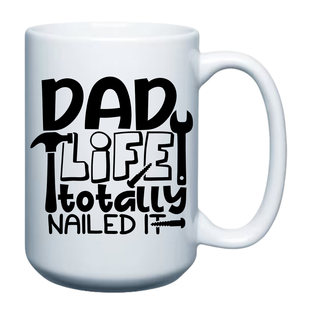 DAD Life totally NAILED it - 15oz Mug