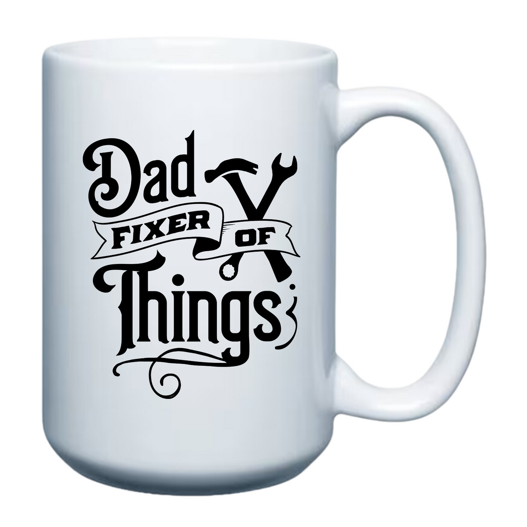 Dad - Fixer of Things - 15oz Mug