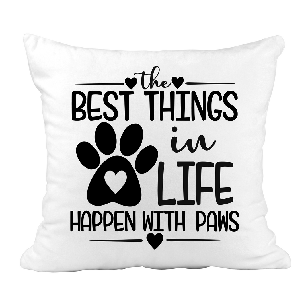 The Best things in Life Happen with Paws - White Pillow