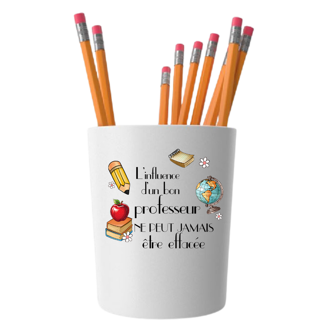 The Influence of a Good Teacher can never be Erased - Ceramic Pencil/Tool Holder - French