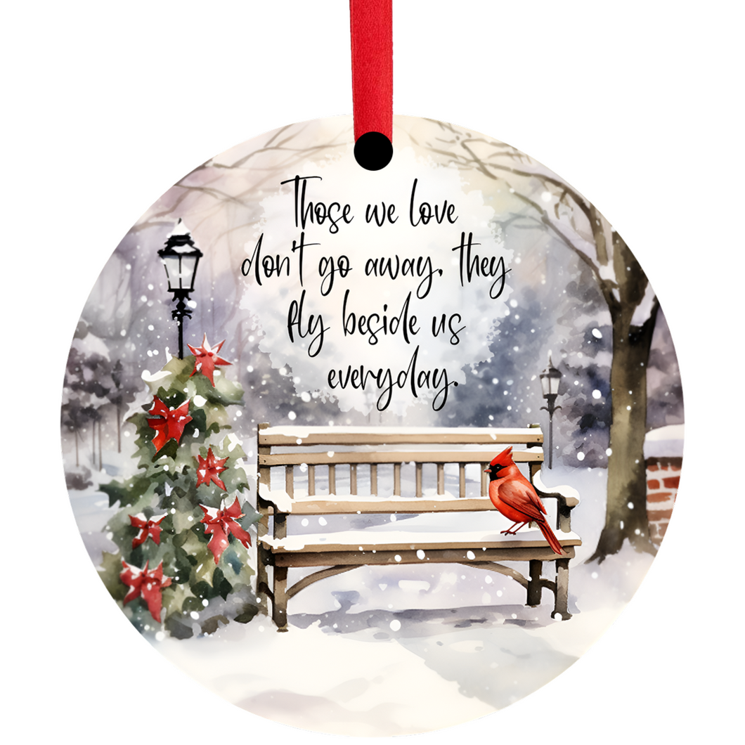 Those we love don't go away, they fly beside us everyday Ornament