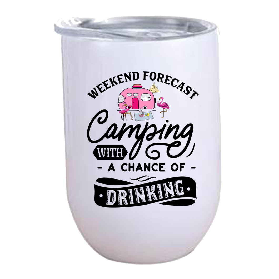 Weekend Forecast - Camping with a chance of Drinking - 12oz Wine Tumbler