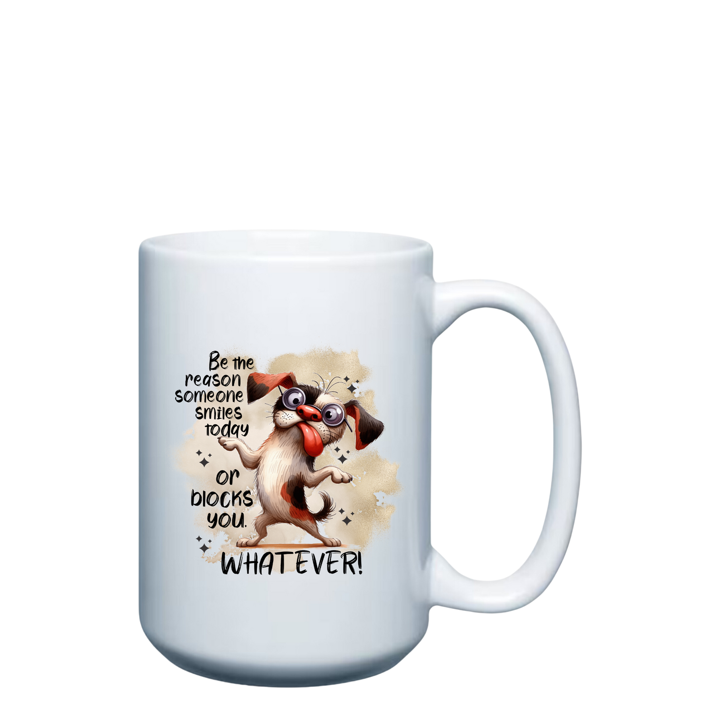 Be the Reason Someone Smiles Today - 15oz Mug