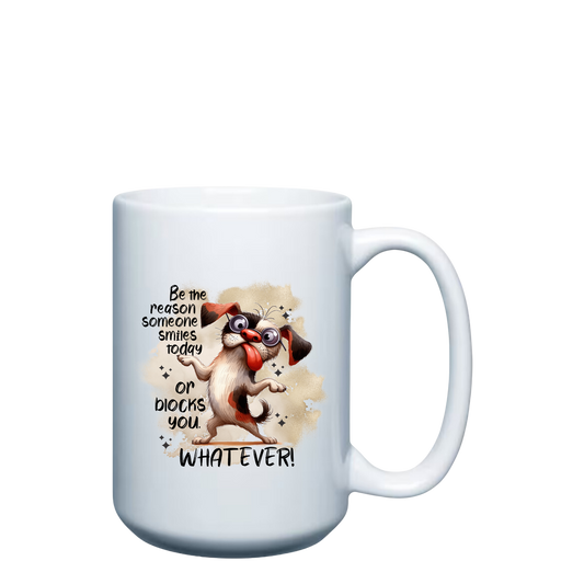 Be the Reason Someone Smiles Today - 15oz Mug