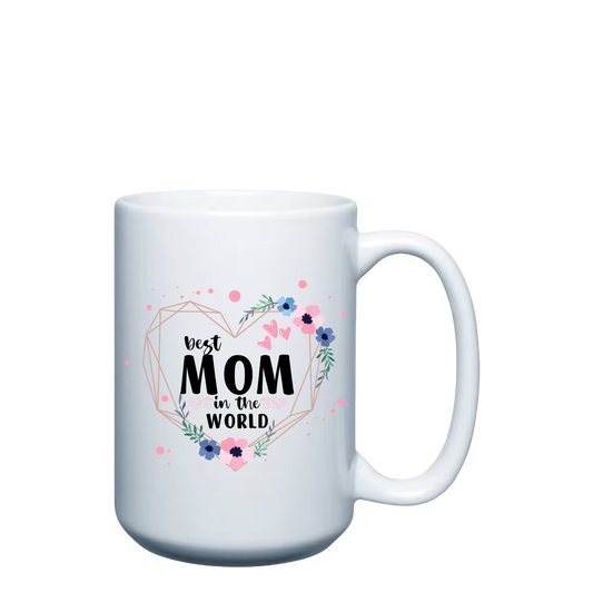Best Mom in the World - 15oz Mug
