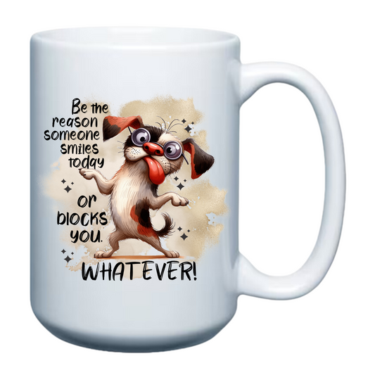 Be the Reason Someone Smiles Today - 15oz Mug