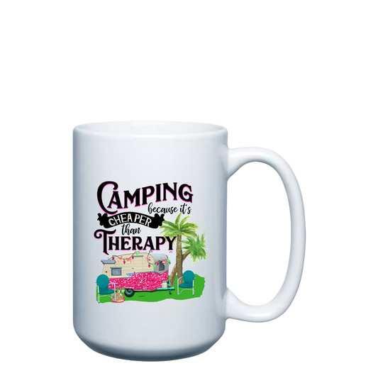Camping.. because it's Cheaper than Therapy 15oz Mug