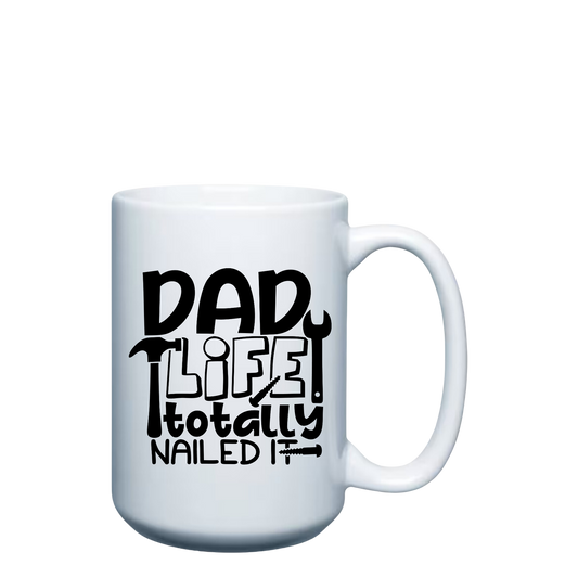 DAD Life totally NAILED it - 15oz Mug