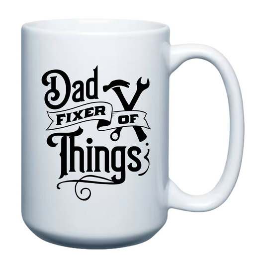 Dad - Fixer of Things - 15oz Mug