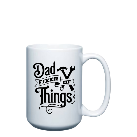 Dad - Fixer of Things - 15oz Mug