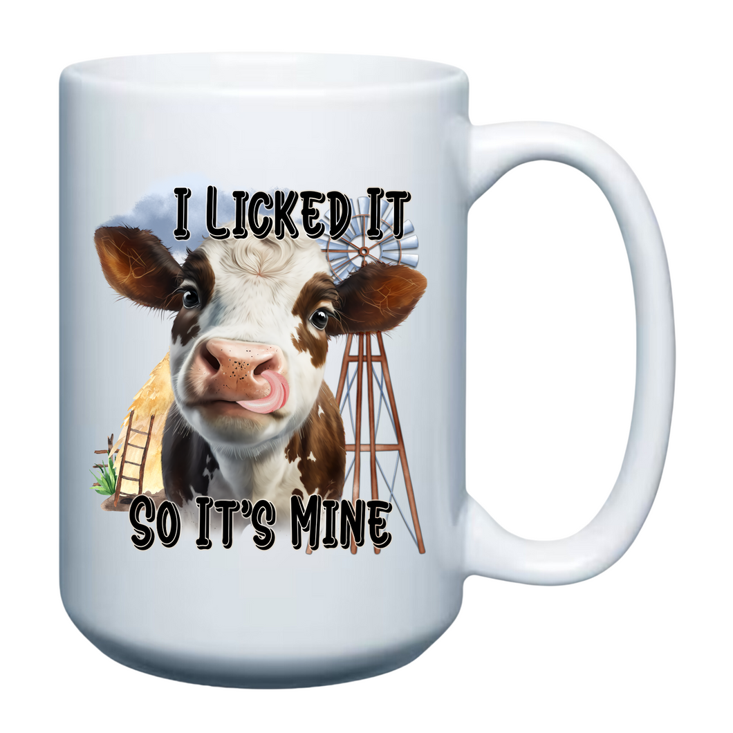 I Licked it, so it's Mine 15oz Mug
