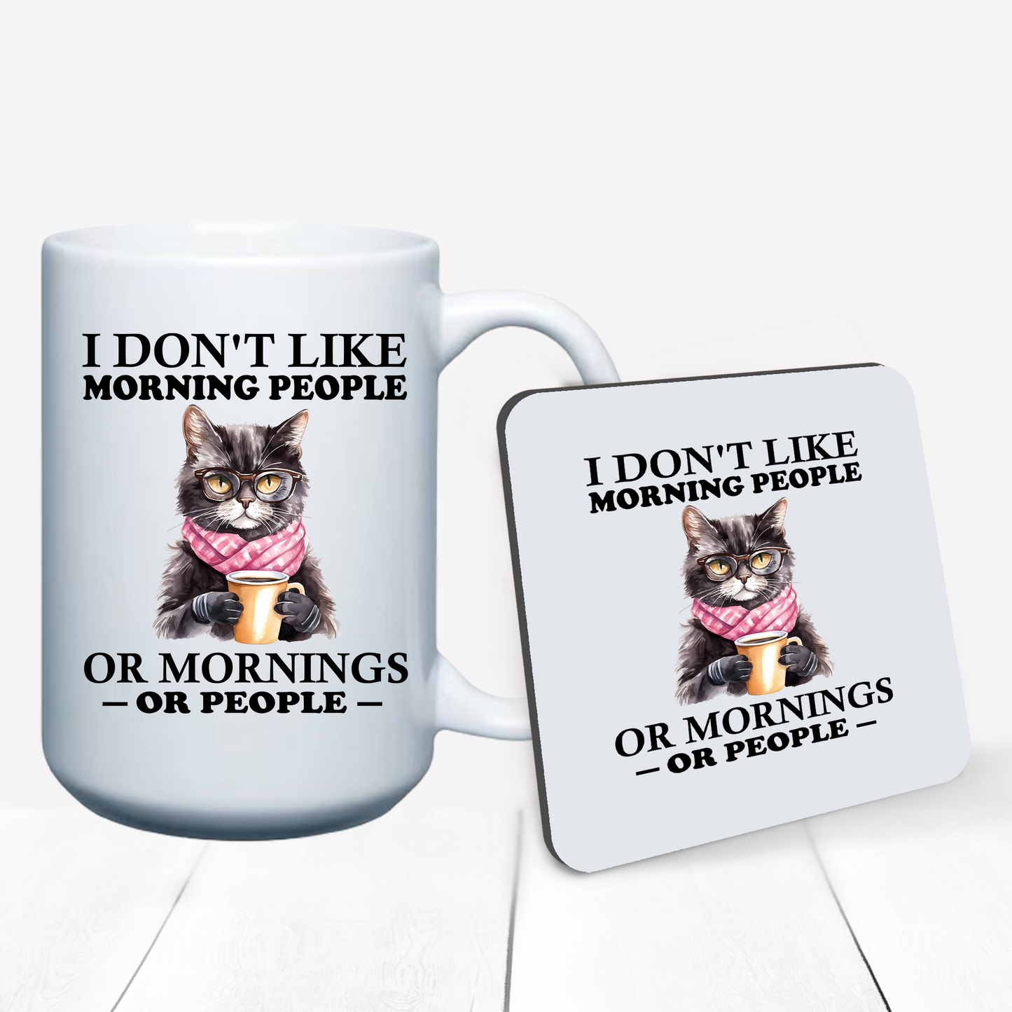 I don't like Morning People (Mug & Coaster)