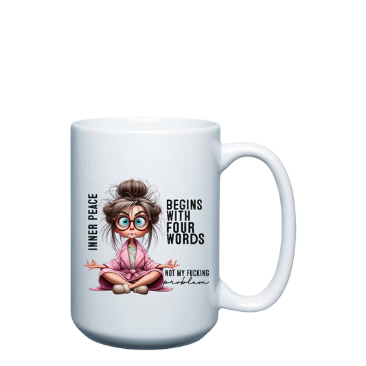 Inner Peace Begins with Four Words - 15oz Mug