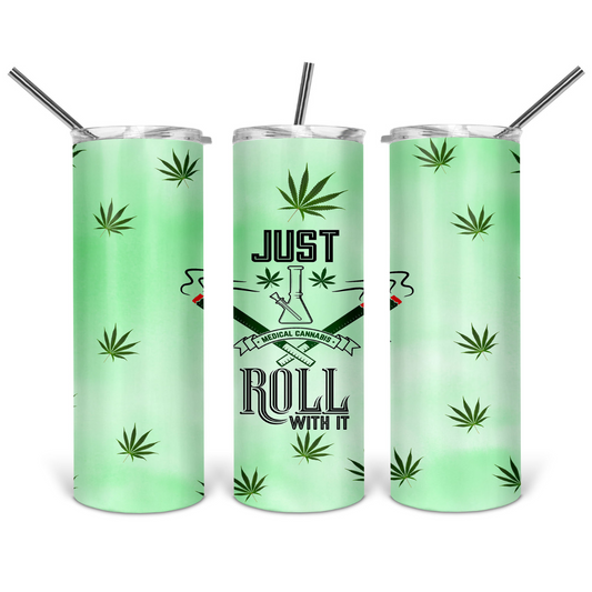 Just Roll with it Tumbler