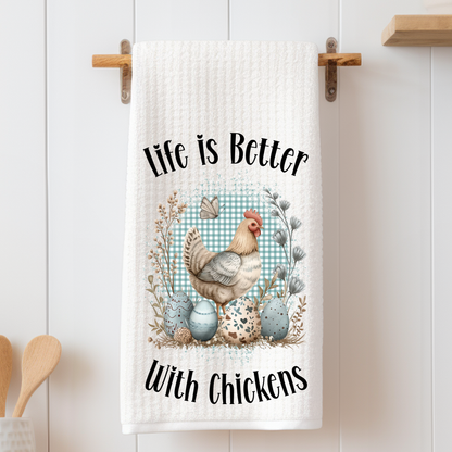 Life is Better with Chickens - Tea Towel