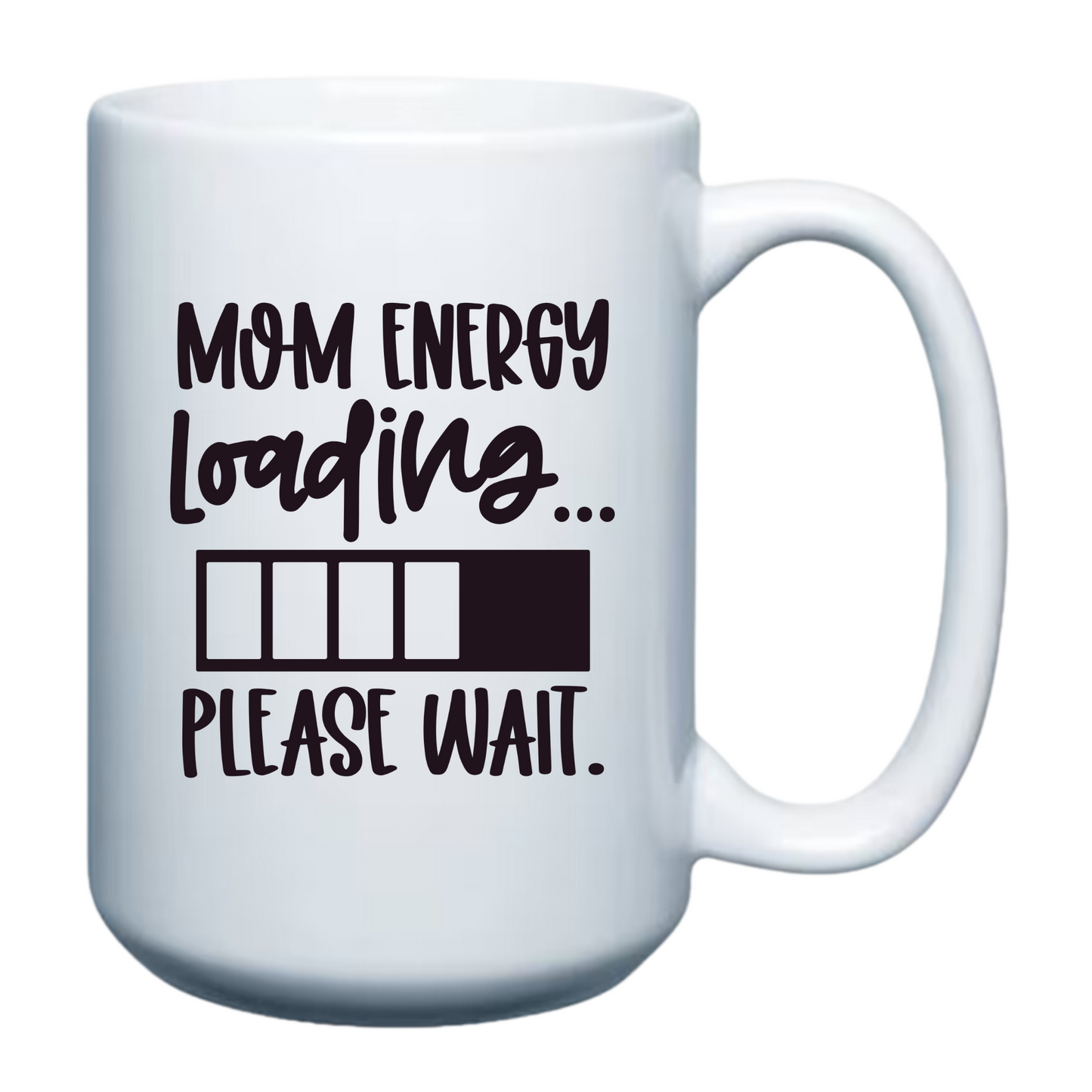 Mom Energy Loading - 15oz Mug