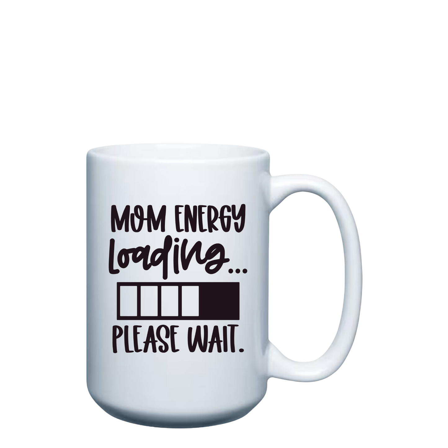 Mom Energy Loading - 15oz Mug