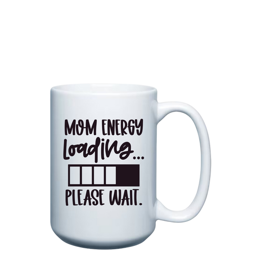 Mom Energy Loading - 15oz Mug