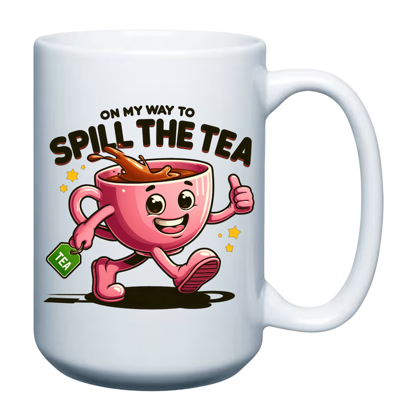 On my way to Spill the Tea - 15oz Mug