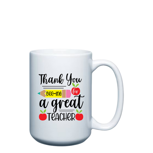 Thank you for Beeing a Great Teacher 15oz Mug
