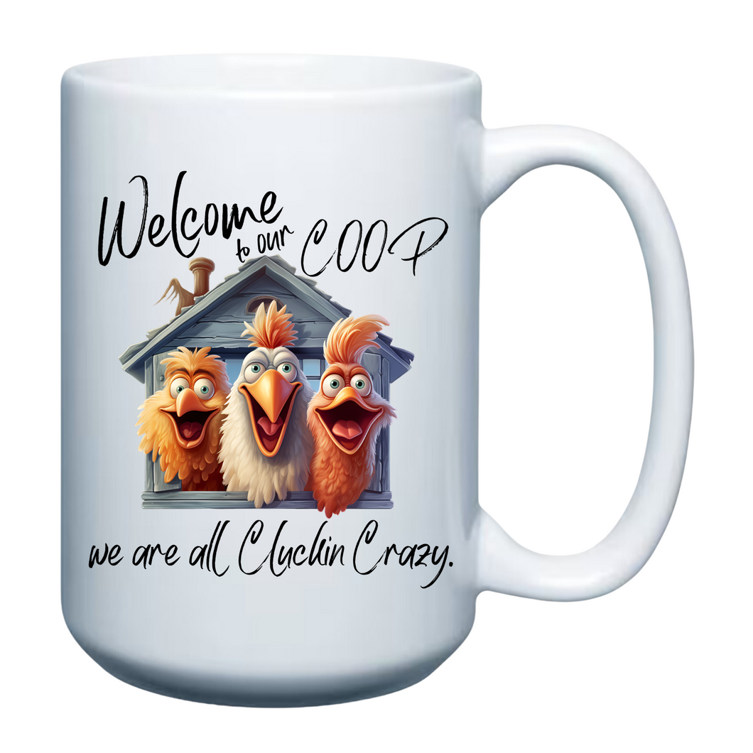 Welcome to our Coop - 15oz Mug